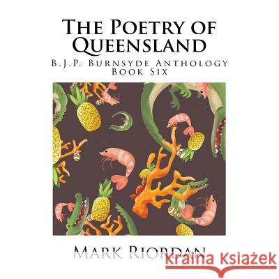 Poetry of Queensland MR Mark Koran Riodan 9781523324170 Createspace Independent Publishing Platform