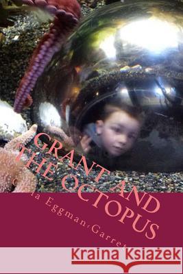 Grant and the Octopus MS Carla M. Eggman-Garrett 9781523324804