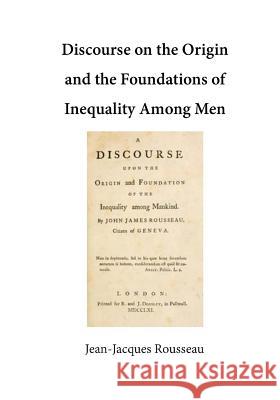 Discourse on the Origin and the Foundations of Inequality Among Men Jean-Jacques Rousseau Ian Johnston 9781523326419 Createspace Independent Publishing Platform