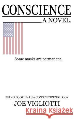 Conscience Joe Vigliotti 9781523327829 Createspace Independent Publishing Platform
