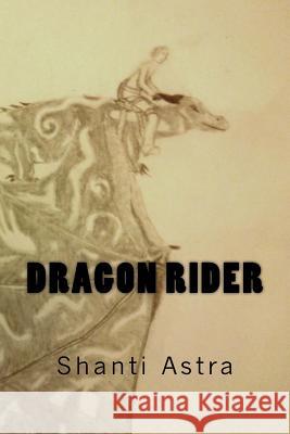 Dragon Rider Shanti Astra 9781523328444