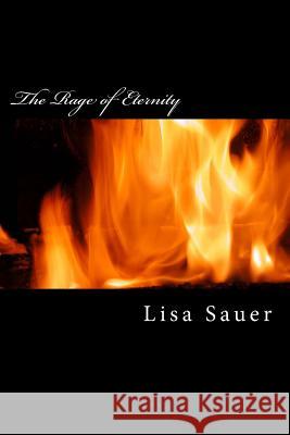 The Rage of Eternity: The Eternity-Saga / Book 3 Lisa Sauer 9781523328482