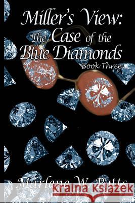 Miller's View: The Case of the Blue Diamonds Marlene W. Potts 9781523330515