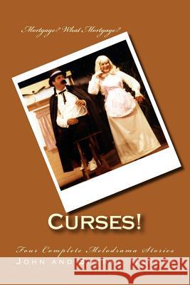 Curses!: Four Complete Melodrama Stories John and Sheryl Meyers 9781523330713 Createspace Independent Publishing Platform
