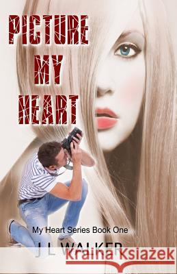 Picture My Heart J. L. Walker 9781523332205 Createspace Independent Publishing Platform
