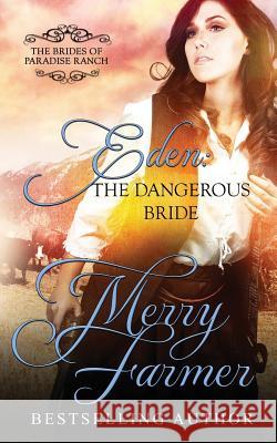 Eden: The Dangerous Bride Merry Farmer 9781523332243 Createspace Independent Publishing Platform