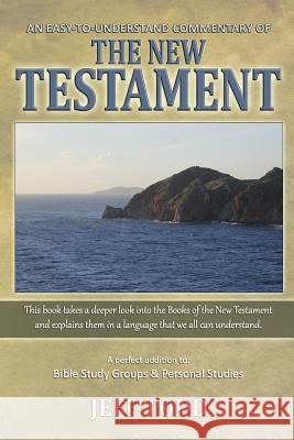 An Easy-To-Understand Commentary Of The New Testament Todd, Jeff 9781523333387 Createspace Independent Publishing Platform