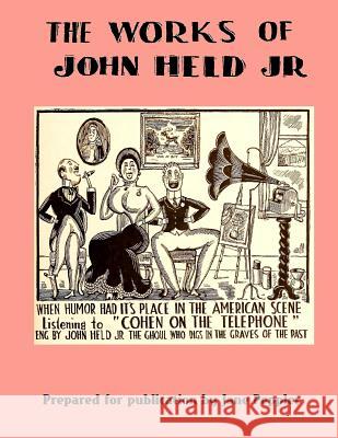 The Works of John Held Jr. John Hel Jane Peppler 9781523334230 Createspace Independent Publishing Platform