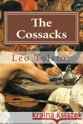 The Cossacks Leo Nikolayevich Tolstoy Hollybook                                V. Tchertroff 9781523335220 Createspace Independent Publishing Platform