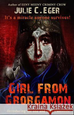 Girl From Grorgamon Eger, Julie C. 9781523336517 Createspace Independent Publishing Platform