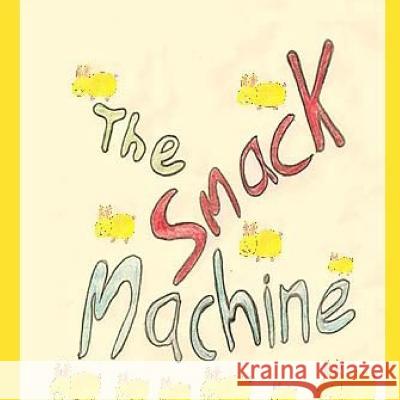 The Smack Machine MR Richard Eric Nelson 9781523340231