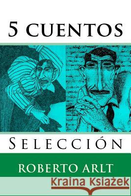 5 cuentos: Seleccion Hernandez B., Martin 9781523341566 Createspace Independent Publishing Platform