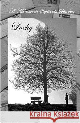 Lucky A. Monserratt Sepulved 9781523342952 Createspace Independent Publishing Platform