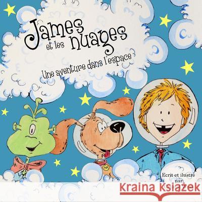 James et les nuages - Une aventure dans l'espace Crystal West 9781523343232 Createspace Independent Publishing Platform