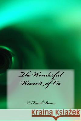 The Wonderful Wizard of Oz L. Frank Baum 9781523344109