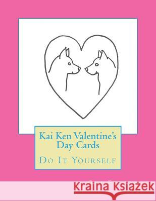 Kai Ken Valentine's Day Cards: Do It Yourself Gail Forsyth 9781523344321