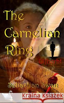 The Carnelian Ring: Ulfberht Sebastian Swan David Mattches 9781523346639 Createspace Independent Publishing Platform