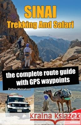 Sinai Trekking And Safari: the complete route guide with GPS waypoints Matrahazi, Zoltan 9781523348206