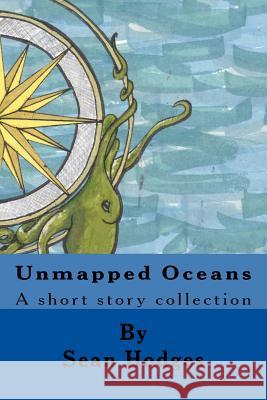 Unmapped Oceans Sean Hodges Charlotte Wilson-Slight 9781523348671