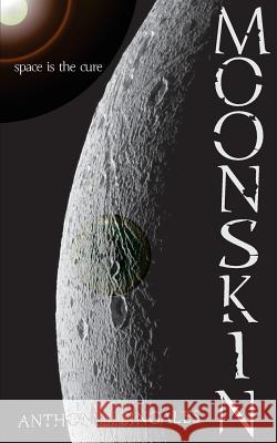 Moonskin: A novel of the Purlieu Zingales, Anthony J. 9781523350384 Createspace Independent Publishing Platform