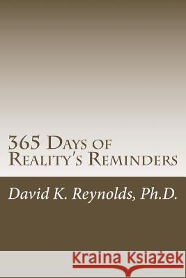 365 Days of Reality's Reminders David K. Reynold 9781523350926 Createspace Independent Publishing Platform