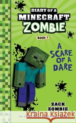 Diary of a Minecraft Zombie Book 1: A Scare of a Dare (Library Edition) Zack Zombie 9781523352876 Createspace Independent Publishing Platform
