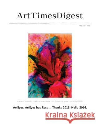 ArtTimesDigest 201512: 201512 , Medici Press 9781523354733 Createspace Independent Publishing Platform