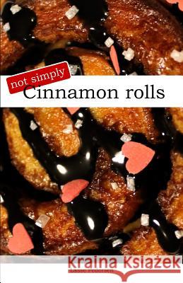 Not simply cinnamon rolls Pedersen, Lasse 9781523355877