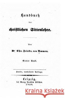 Handbuch Der Christlichen Sittenlehre Christoph Friedrich Ammon 9781523355891