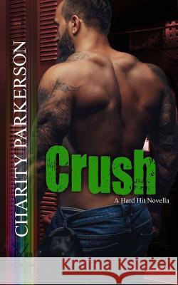 Crush Charity Parkerson 9781523359264 Createspace Independent Publishing Platform