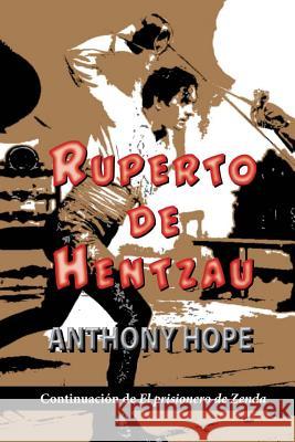 Ruperto de Hentzau Anthony Hope 9781523360291 Createspace Independent Publishing Platform