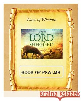 Ways of Wisdom: Book of Psalms MR Billy R. Fincher 9781523360963 Createspace Independent Publishing Platform