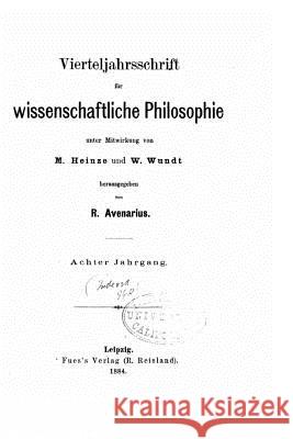 Vierteljahrsschrift für wissenschaftliche philosophie Avenarius, R. 9781523362424 Createspace Independent Publishing Platform