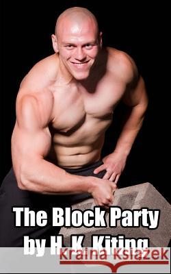 The Block Party H. K. Kiting 9781523362998 Createspace Independent Publishing Platform