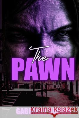 The Pawn Gabrielle Brown Bryant Sparks 9781523363223 Createspace Independent Publishing Platform