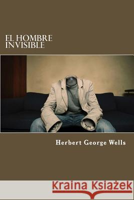 El Hombre Invisible Herbert George Wells Edibook 9781523363551 Createspace Independent Publishing Platform