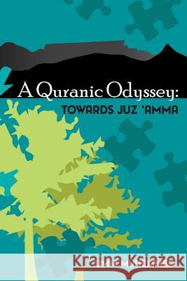 A Quranic Odyssey: Towards Juz 'Amma Momin, Azra 9781523363841 Createspace Independent Publishing Platform