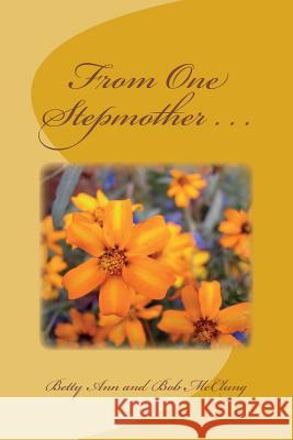 From One Stepmother . . . Bob McClung 9781523364039 Createspace Independent Publishing Platform