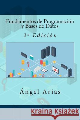 Fundamentos de Programación y Bases de Datos: 2a Edición Campus Academy, It 9781523365777 Createspace Independent Publishing Platform