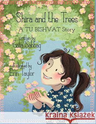 Shira and the trees- a TU BISHVAT story: A TU BUSHVAT story Taylor, Erin 9781523366446 Createspace Independent Publishing Platform