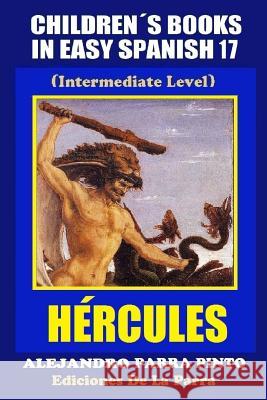 Children's Books In Easy Spanish 17: Hércules Parra Pinto, Alejandro 9781523367894