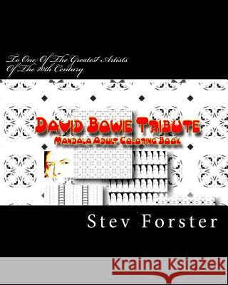 David Bowie Tribute - Mandala Adult Coloring Book: Bye, Bye. We Love You Stev Forster 9781523369546 Createspace Independent Publishing Platform