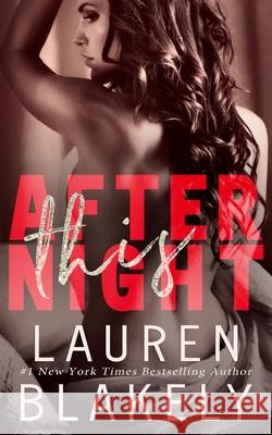 After This Night Lauren Blakely 9781523369867 Createspace Independent Publishing Platform