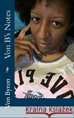 Von B's Notes Von Byron 9781523369942