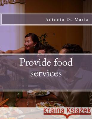 Provide food services de Maria, Antonio Rosario 9781523370948 Createspace Independent Publishing Platform