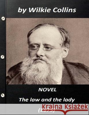 The law and the lady. A novel (1875) by Wilkie Collins Collins, Wilkie 9781523372249