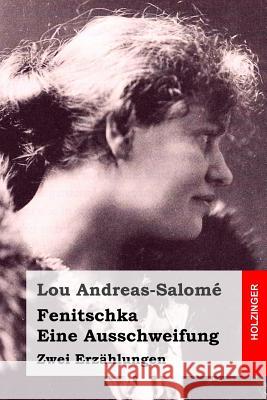 Fenitschka / Eine Ausschweifung: Zwei Erzählungen Andreas-Salome, Lou 9781523373796