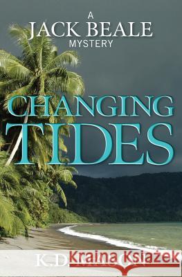 Changing Tides K. D. Mason 9781523375004 Createspace Independent Publishing Platform