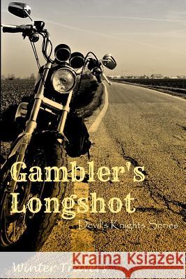 Gambler's Longshot: Devil's Knights Series Winter Travers 9781523375097