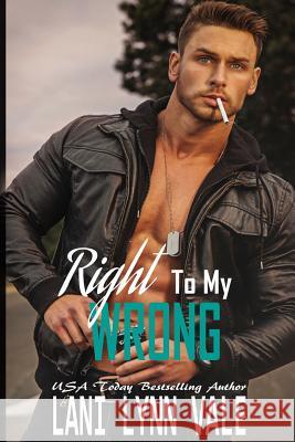 Right To My Wrong Vale, Lani Lynn 9781523377800 Createspace Independent Publishing Platform